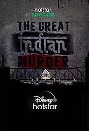 The Great Indian Murder 2022 Season 1 Free Download HD 720p The Great Indian Murder 2022 Season 1 Free Download HD 720p